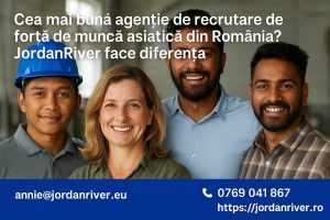 Cea mai bună agenție de recrutare de forță de muncă asiatică din România? JordanRiver face diferența